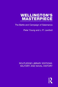 Wellington's Masterpiece (The Battle and Campaign of Salamanca) - 9781138930445 by Peter Young, J. P. Lawford, 9781138930445