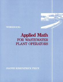 Applied Math for Wastewater Plant Operators - Workbook by Joanne K. Price, 9780877628101