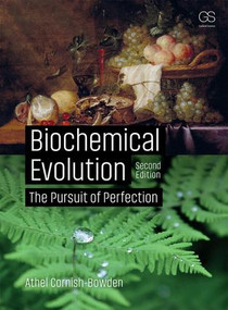 Biochemical Evolution (The Pursuit of Perfection) by Athel Cornish-Bowden, 9780815345527