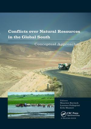 Conflicts over Natural Resources in the Global South (Conceptual Approaches) by Maarten Bavinck, Lorenzo Pellegrini, Erik Mostert, 9781138073562