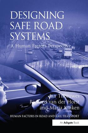 Designing Safe Road Systems (A Human Factors Perspective) by Jan Theeuwes, Richard van der Horst, 9781138073760