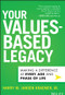 Your Values-Based Legacy (Making a Difference at Every Age and Phase of Life) by Harry M. Jansen Kraemer, Jr., 9781394271320