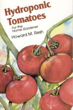 Hydroponic Tomatoes by Howard M. Resh, 9780931231971