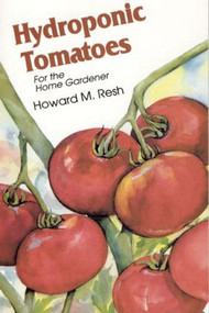 Hydroponic Tomatoes by Howard M. Resh, 9780931231971