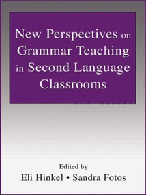 New Perspectives on Grammar Teaching in Second Language Classrooms by Eli Hinkel, Sandra Fotos, 9780805839555