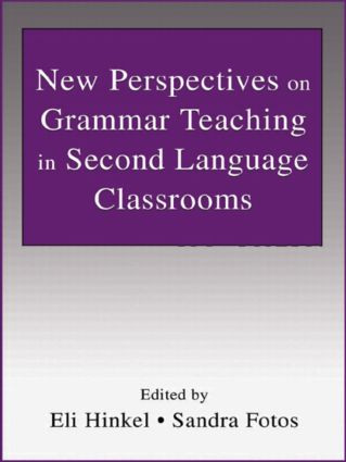 New Perspectives on Grammar Teaching in Second Language Classrooms by Eli Hinkel, Sandra Fotos, 9780805839555