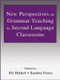 New Perspectives on Grammar Teaching in Second Language Classrooms by Eli Hinkel, Sandra Fotos, 9780805839555