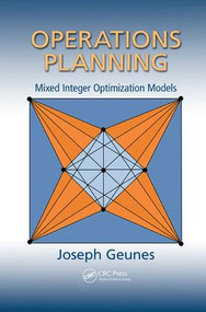 Operations Planning (Mixed Integer Optimization Models) by Joseph Geunes, 9781138074781