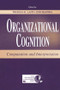Organizational Cognition (Computation and Interpretation) by Theresa K. Lant, Zur Shapira, 9781138003330