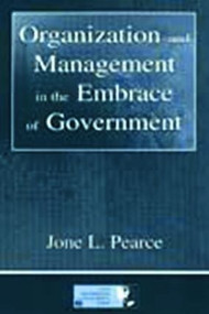 Organization and Management in the Embrace of Government by Jone Pearce, 9780805841015