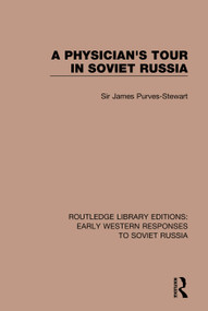 A Physician's Tour in Soviet Russia - 9781138083653 by James Purves-Stewart, 9781138083653
