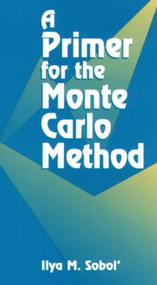 A Primer for the Monte Carlo Method by Ilya M. Sobol, 9780849386732