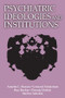Psychiatric Ideologies and Institutions by Anselm L. Strauss, 9780878557851