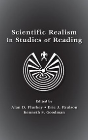 Scientific Realism in Studies of Reading - 9780805849905 by Alan D. Flurkey, Eric J. Paulson, Kenneth S. Goodman, 9780805849905