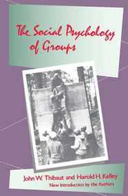 The Social Psychology of Groups by John W. Thibaut, 9780887386336