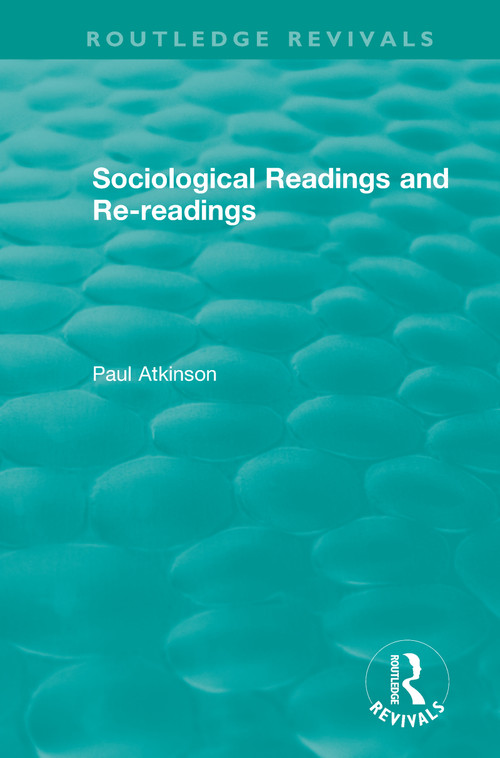 Sociological Readings and Re-readings (1996) - 9780815384823 by Paul Atkinson, 9780815384823