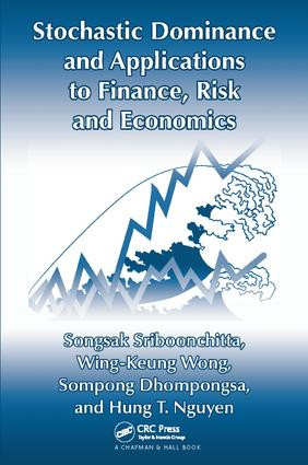 Stochastic Dominance and Applications to Finance, Risk and Economics by Songsak Sriboonchita, Wing-Keung Wong, Sompong Dhompongsa, Hung T. Nguyen, 9781138117990