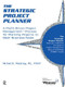 The Strategic Project Planner (A Profit-Driven Project Management Process for Planning Projects to Meet Business Goals) - 9780824703929 by Richard E. Westney, 9780824703929