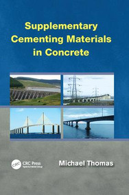 Supplementary Cementing Materials in Concrete by Michael Thomas, 9781138075658