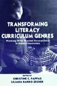 Transforming Literacy Curriculum Genres (Working With Teacher Researchers in Urban Classrooms) by Christine C. Pappas, 9780805824018