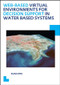 Web-based Virtual Environments for Decision Support in Water Based Systems by Xuan Zhu, 9781138024755