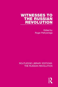 Witnesses to the Russian Revolution by Roger Pethybridge, 9781138232358