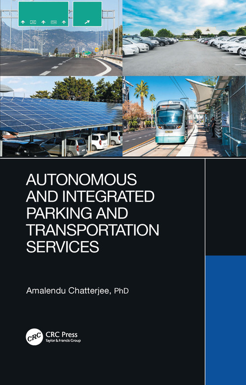 Autonomous and Integrated Parking and Transportation Services by Amalendu Chatterjee, 9781032085043