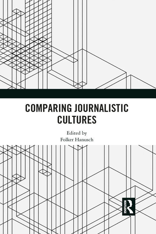 Comparing Journalistic Cultures by Folker Hanusch, 9781032087122