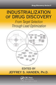 Industrialization of Drug Discovery (From Target Selection Through Lead Optimization) by Ph.D. Handen, 9781032099941