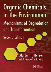 Organic Chemicals in the Environment (Mechanisms of Degradation and Transformation, Second Edition) by Alasdair H. Neilson, Ann-Sofie Allard, 9781032099170
