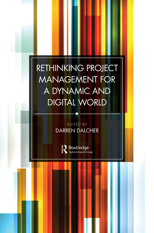 Rethinking Project Management for a Dynamic and Digital World by Darren Dalcher, 9781032133119