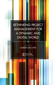 Rethinking Project Management for a Dynamic and Digital World by Darren Dalcher, 9781032133119