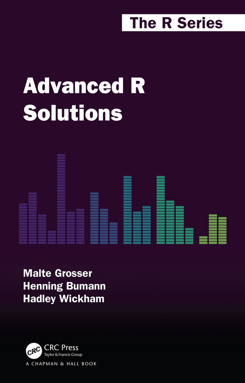 Advanced R Solutions by Malte Grosser, Henning Bumann, Hadley Wickham, 9781032007496