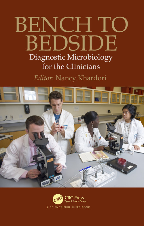 Bench to Bedside (Diagnostic Microbiology for the Clinicians) by Nancy Khardori, 9780367781521