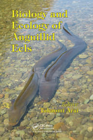 Biology and Ecology of Anguillid Eels by Takaomi Arai, 9780367783167