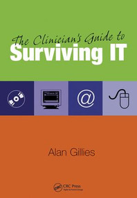 The Clinician's Guide to Surviving IT by Alan Gillies, 9781857757972