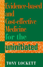 Evidence-Based and Cost-Effective Medicine for the Uninitiated by David B. Cooper, 9781857752359