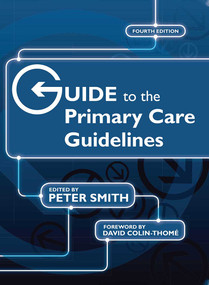Guide to the Primary Care Guidelines by Peter Smith, 9781857757347