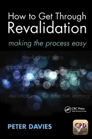 How to Get Through Revalidation (Making the Process Easy) by Peter Davies, 9781908911599