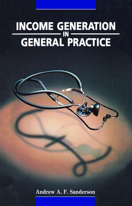 Income Generation in General Practice by Andrew A Sanderson, 9781870905022