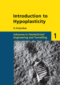 Introduction to Hypoplasticity (Advances in Geotechnical Engineering and Tunnelling 1) by D. Kolymbas, 9789058093066