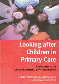 Looking After Children In Primary Care (A Companion to the Children's National Service Framework) by Ruth Chambers, Kirsty License, 9781857758887