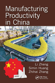 Manufacturing Productivity in China by Li Zheng, Simin Huang, Zhihai Zhang, 9780367783297
