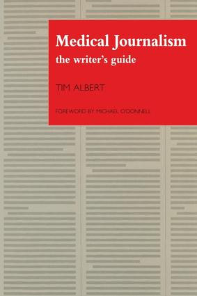 Medical Journalism (The Writer's Guide) by Tim Albert, 9781870905282