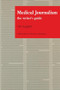Medical Journalism (The Writer's Guide) by Tim Albert, 9781870905282