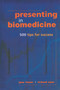 Presenting in Biomedicine (500 Tips for Success) by Jane Fraser, Richard Cave, 9781857758979