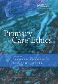 Primary Care Ethics by Deborah Bowman, 9781857757309