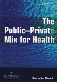 The Public Private Mix for Health by Alan Maynard, 9781857757019