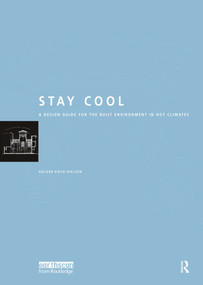 Stay Cool (A Design Guide for the Built Environment in Hot Climates) by Holger Koch-Nielsen, 9781902916293