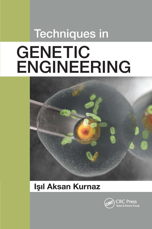Techniques in Genetic Engineering by Isil Aksan Kurnaz, 9780367658816